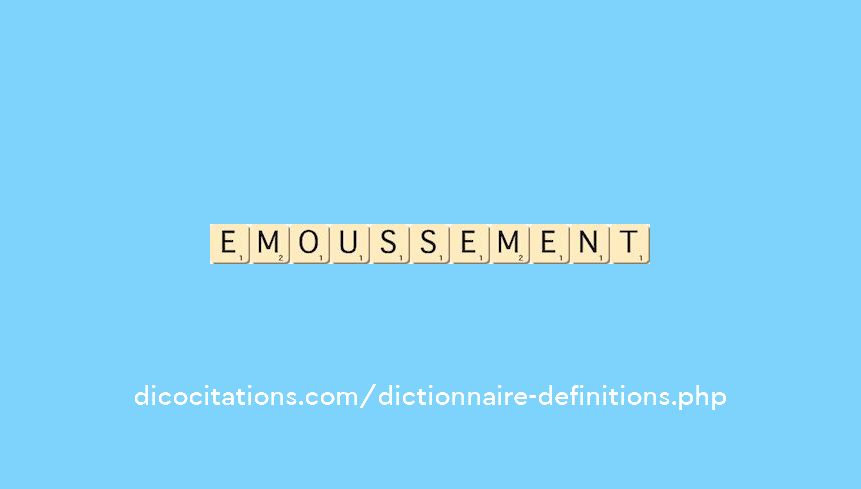 emoussement emoussement