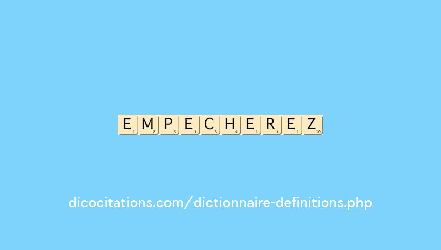 empecherez empecherez
