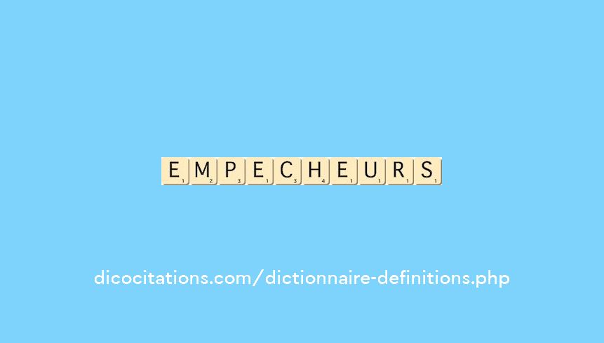 empecheurs empecheurs