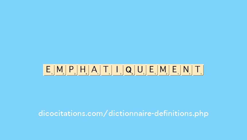 emphatiquement emphatiquement