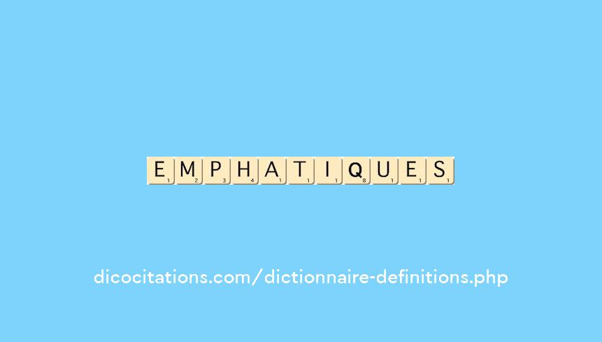 emphatiques emphatiques