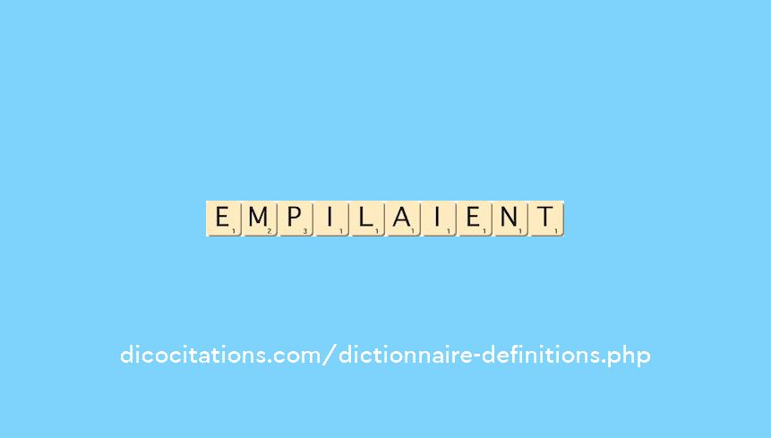 empilaient empilaient