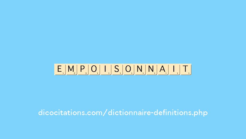 empoisonnait