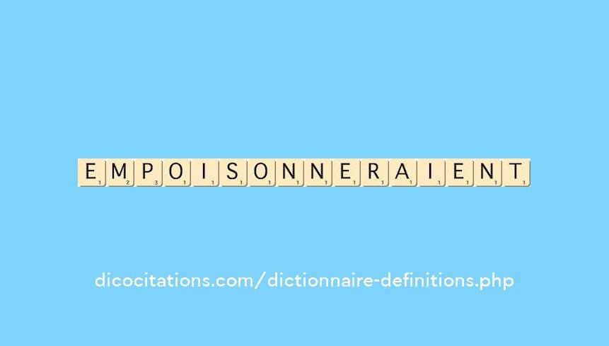 empoisonneraient empoisonneraient