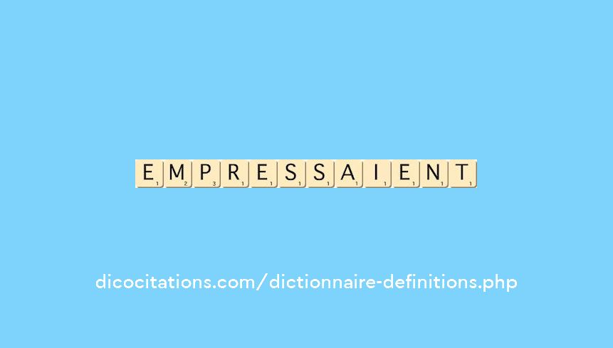 empressaient empressaient