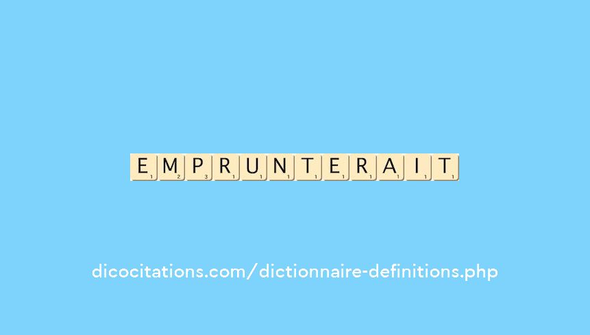 emprunterait emprunterait