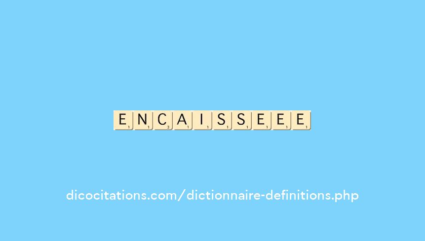 encaisse--ee