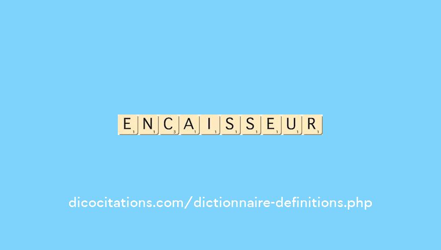 encaisseur encaisseur