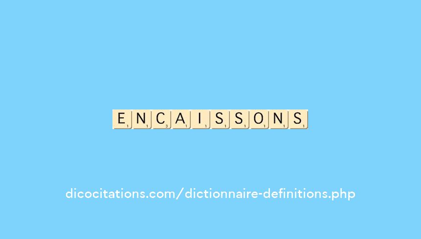 encaissons encaissons