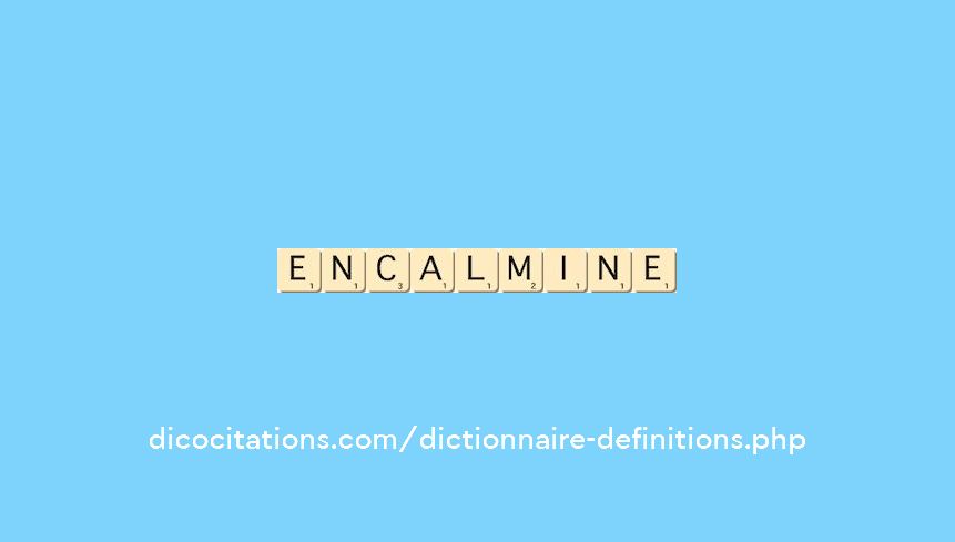encalmine