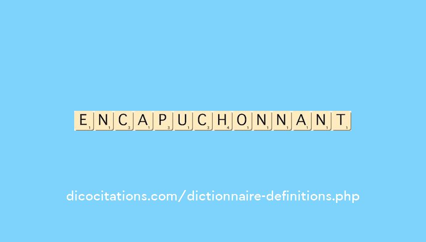 encapuchonnant encapuchonnant