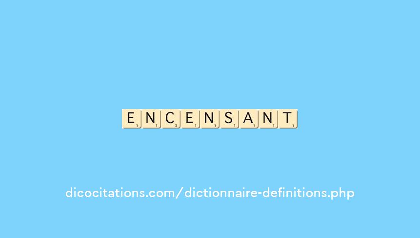 encensant encensant