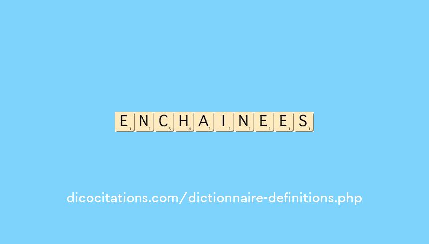 enchainees enchainees