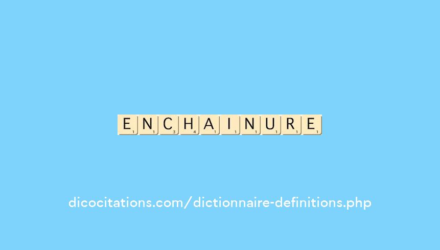 enchainure