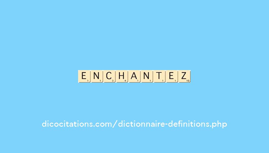 enchantez enchantez