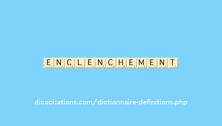 enclenchement enclenchement