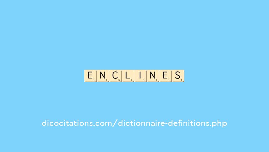 enclines enclines