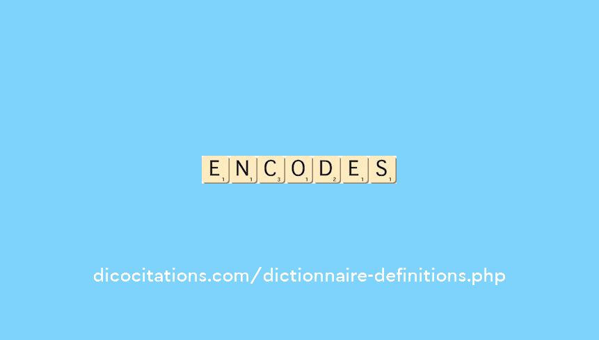 encodes