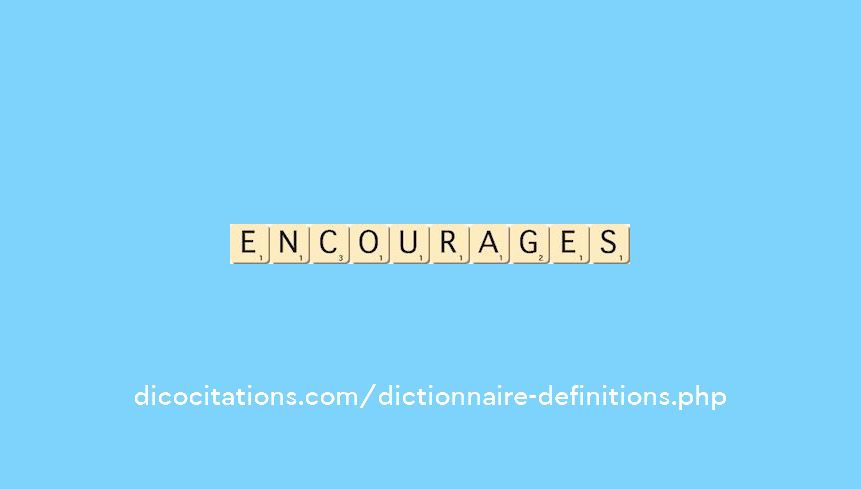 encourages encourages