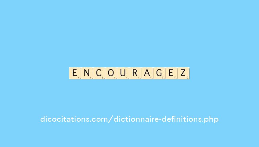 encouragez encouragez