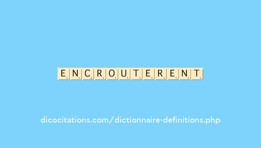 encrouterent encrouterent