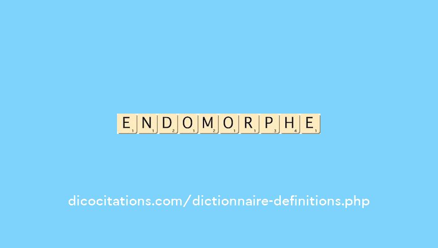 endomorphe endomorphe