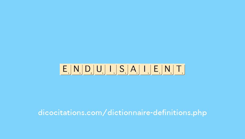 enduisaient