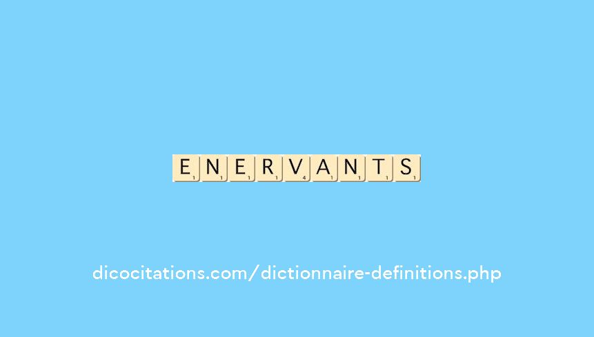 enervants enervants