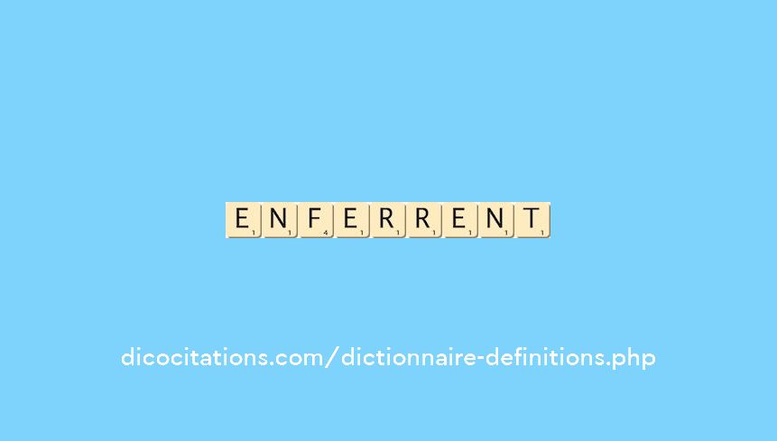 enferrent enferrent