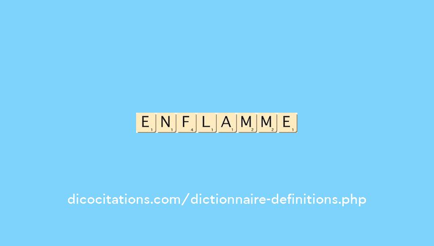 enflamme enflamme