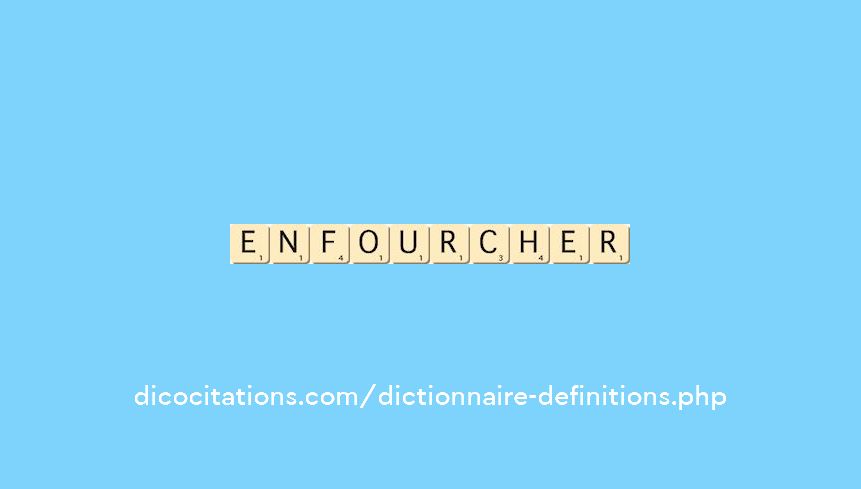 enfourcher enfourcher