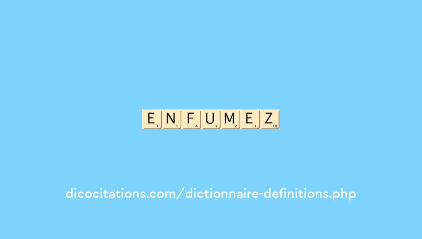 enfumez enfumez