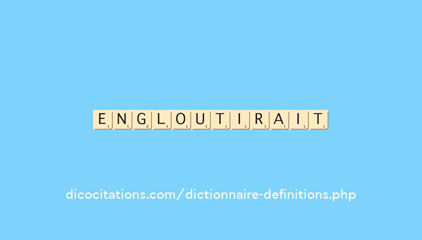 engloutirait engloutirait