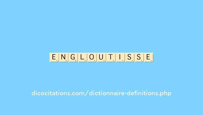 engloutisse engloutisse