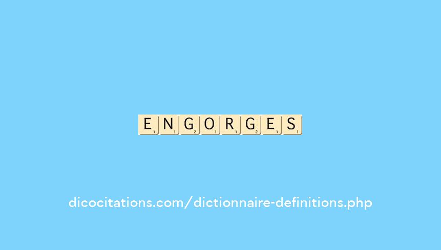 engorges