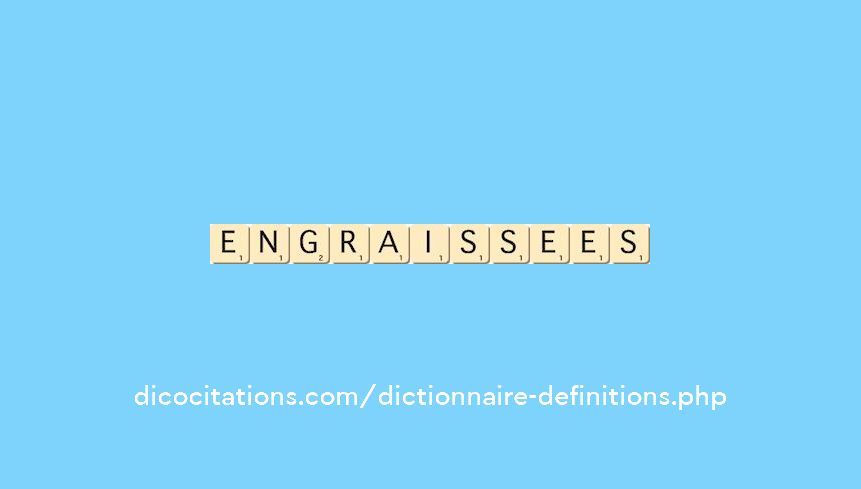 engraissees engraissees