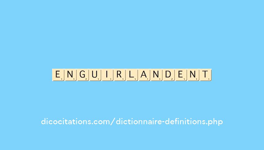 enguirlandent enguirlandent