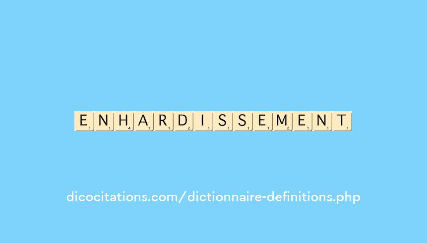 enhardissement