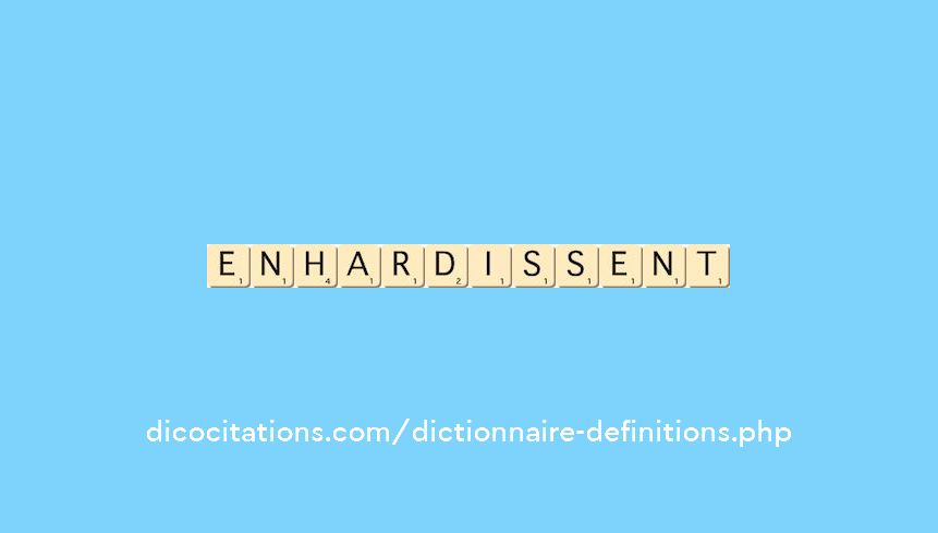 enhardissent enhardissent