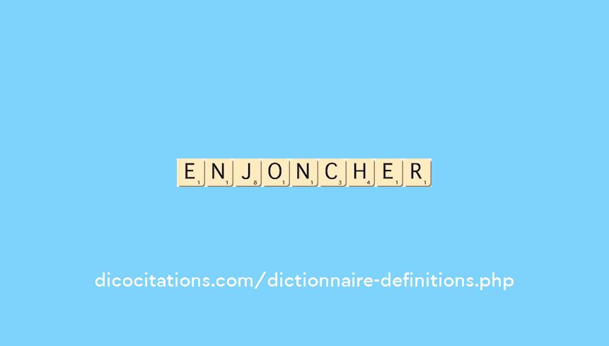 enjoncher