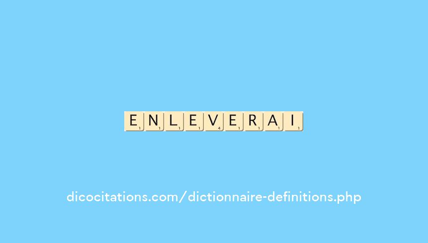 enleverai enleverai