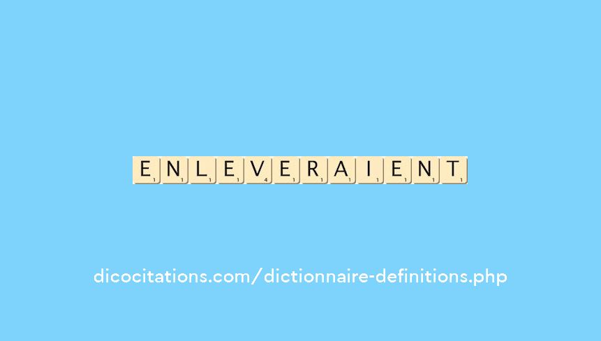 enleveraient enleveraient
