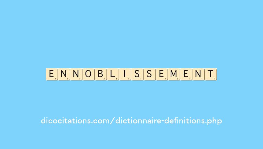 ennoblissement ennoblissement