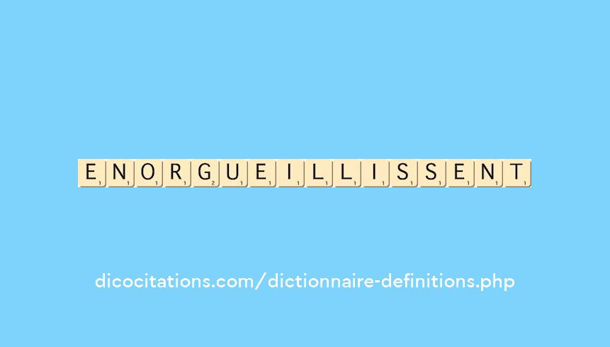 enorgueillissent