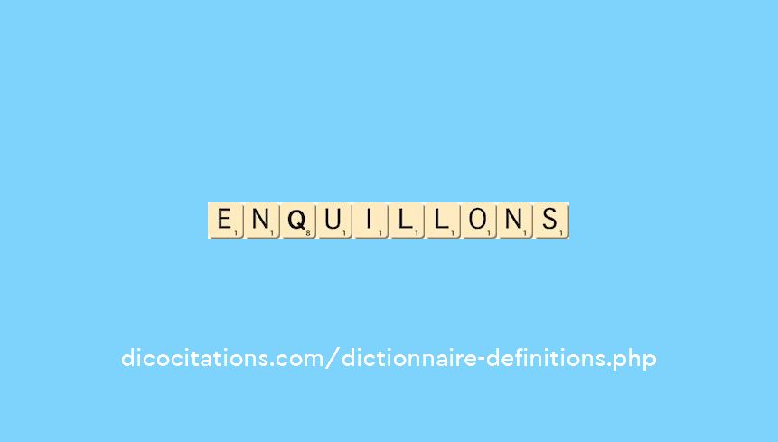 enquillons enquillons