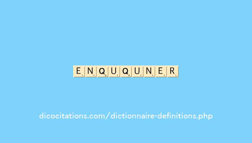 enquiquiner