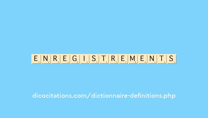 enregistrements enregistrements