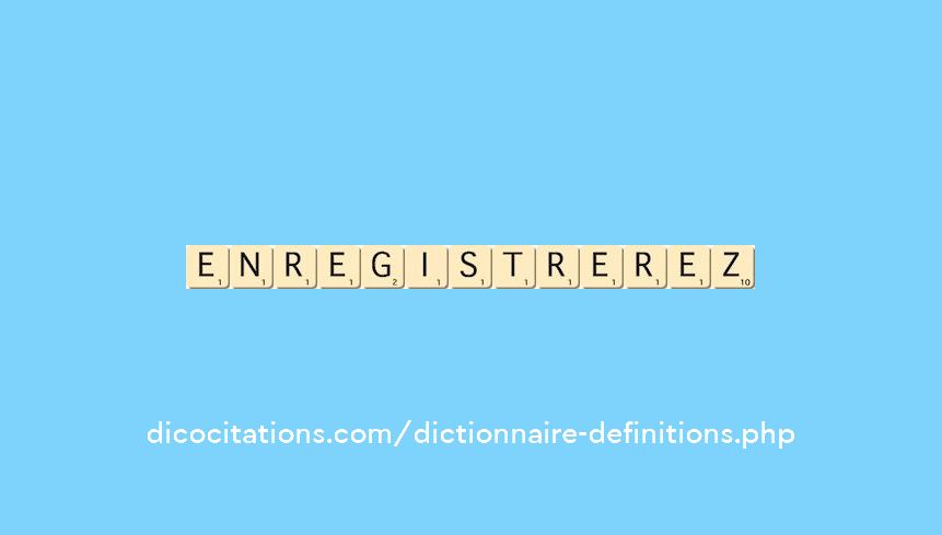 enregistrerez enregistrerez