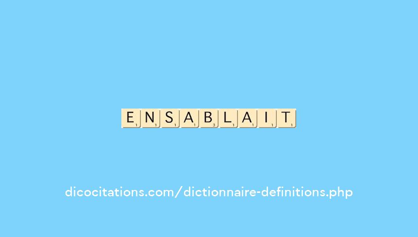 ensablait ensablait