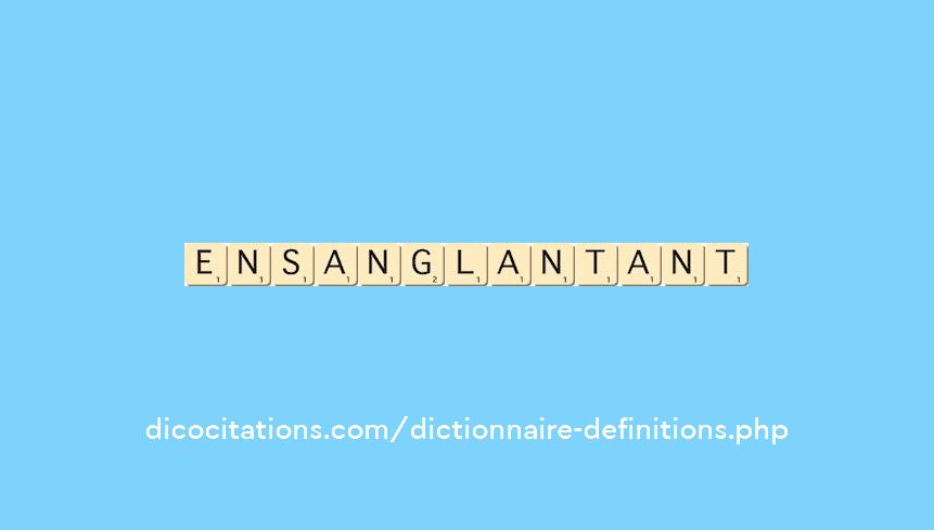 ensanglantant ensanglantant